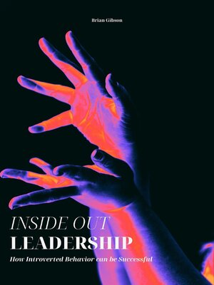cover image of Inside Out Leadership  How Introverted Behavior can be Successful